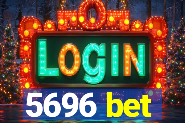 5696 bet